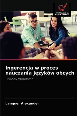 Ingerencja w proces nauczania j&#281;zyków obcych by Alexander, Langner