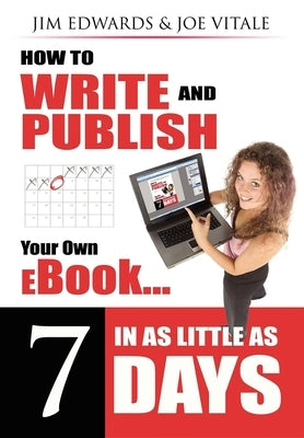 How to Write and Publish Your Own eBook in as Little as 7 Days by Edwards, Jim