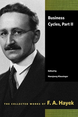 Business Cycles, Part II by Hayek, F. A.