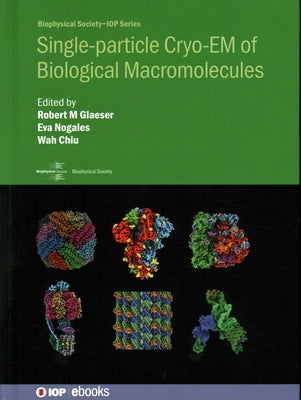 Single-particle Cryo-EM of Biological Macromolecules by Glaeser, Robert M.