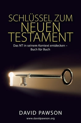 Schlüssel Zum Neuen Testament by Pawson, David