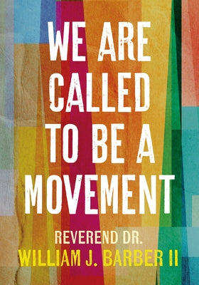 We Are Called to Be a Movement by Barber, William