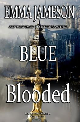 Blue Blooded: Lord & Lady Hetheridge Mysteries Book #5 by Jameson, Emma