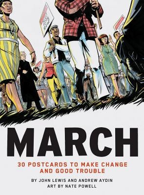 March: 30 Postcards to Make Change and Good Trouble by Lewis, John
