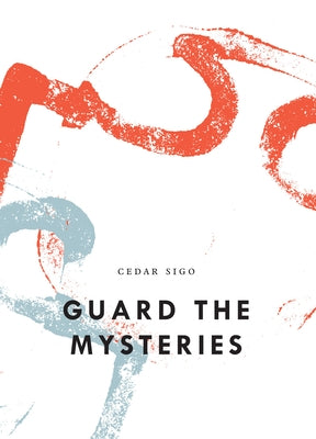 Guard the Mysteries by Sigo, Cedar