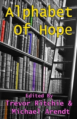 Alphabet of Hope by Arendt, Michael