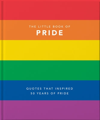 Little Book of Pride: Quotes That Inspired 50 Years of Pride by Hippo! Orange