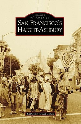 San Francisco's Haight-Ashbury by Powell Cohen, Katherine