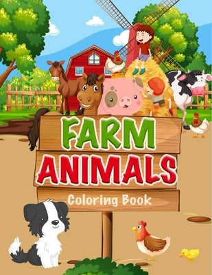 Farm Animals Coloring Book: : Cute Barnyard Coloring Book for Children: Easy & Educational With Farmyard Animals, Farm Tools & More by Mandalas, Colors