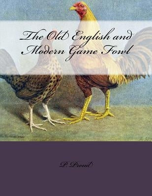 The Old English and Modern Game Fowl by Chambers, Jackson