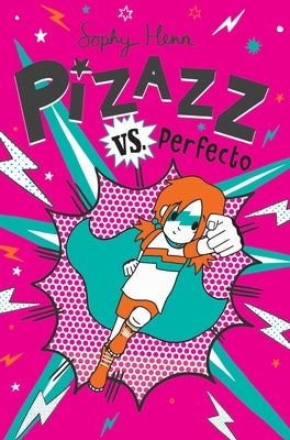 Pizazz vs. Perfecto: Volume 3 by Henn, Sophy