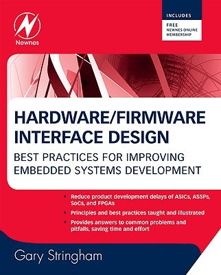 Hardware/Firmware Interface Design: Best Practices for Improving Embedded Systems Development by Stringham, Gary