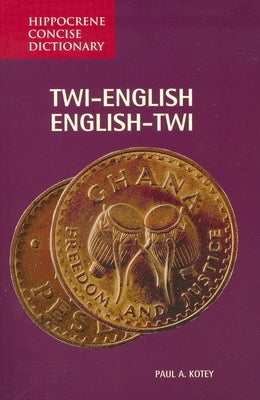 Twi-English/English-Twi Concise Dictionary by Kotey, Paul