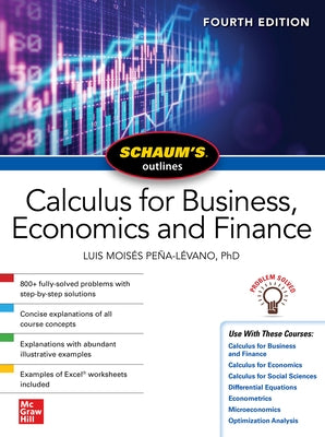 Schaum's Outline of Calculus for Business, Economics and Finance, Fourth Edition by Moises Pena-Levano, Luis