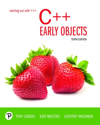 Starting Out with C++: Early Objects by Gaddis, Tony