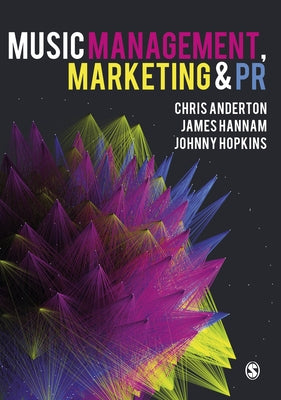 Music Management, Marketing and PR by Anderton, Chris