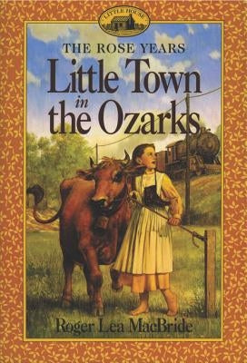 Little Town in the Ozarks by MacBride, Roger Lea