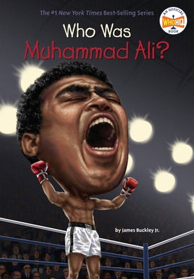 Who Was Muhammad Ali? by Buckley, James