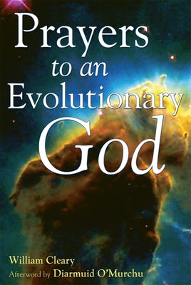 Prayers to an Evolutionary God by Cleary, William