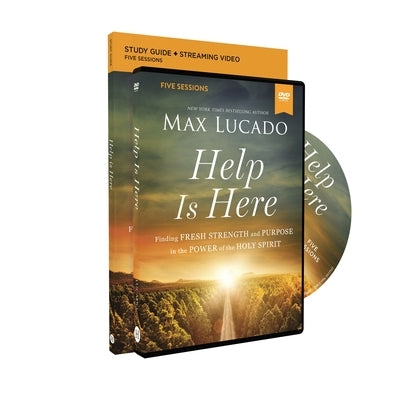 Help Is Here Study Guide with DVD: Finding Fresh Strength and Purpose in the Power of the Holy Spirit by Lucado, Max