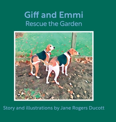 Giff and Emmi Rescue the Garden by Ducott, Jane Rogers