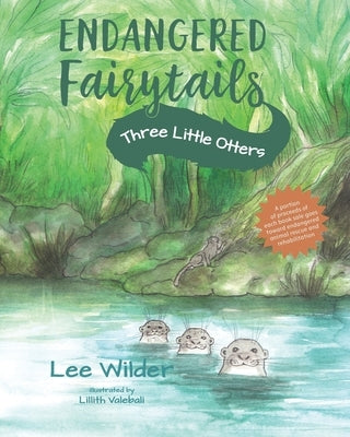 Three Little Otters: A Classic Retelling of The Story of the Three Little Pigs by Wilder, Lee