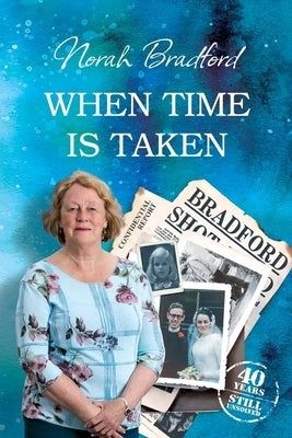 When Time is Taken by Bradford, Norah