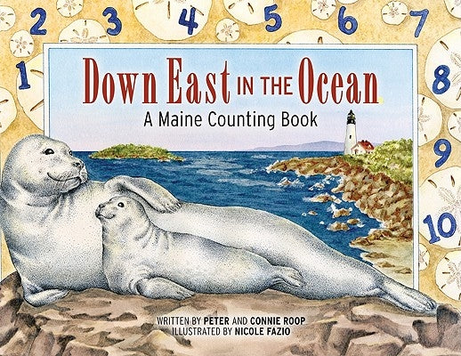 Down East in the Ocean: A Maine Counting Book by Roop, Peter
