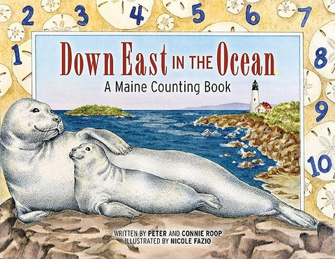 Down East in the Ocean: A Maine Counting Book by Roop, Peter