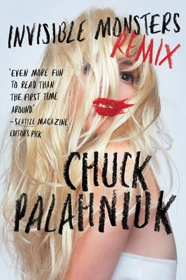 Invisible Monsters Remix by Palahniuk, Chuck