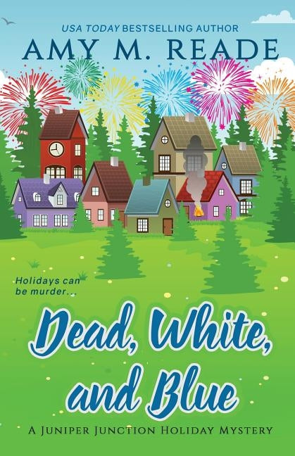 Dead, White, and Blue by Reade, Amy M.