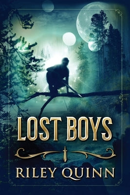 Lost Boys: Book One of the Lost Boys Trilogy by Quinn, Riley