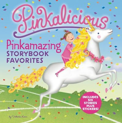 Pinkalicious: Pinkamazing Storybook Favorites [With Stickers] by Kann, Victoria