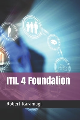 ITIL 4 Foundation by Karamagi, Robert Method