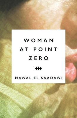 Woman at Point Zero by Saadawi, Nawal El