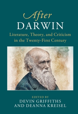 After Darwin: Literature, Theory, and Criticism in the Twenty-First Century by Griffiths, Devin