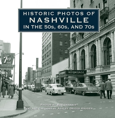 Historic Photos of Nashville in the 50s, 60s, and 70s by Driggs Haugen, Ashley