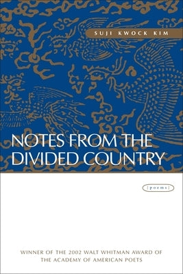 Notes from the Divided Country: Poems by Kwock Kim, Suji