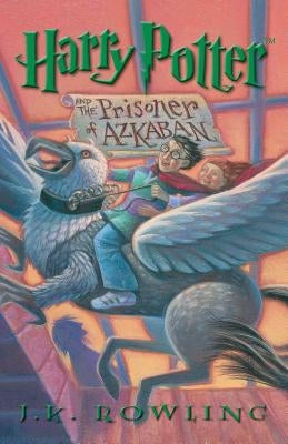 Harry Potter and the Prisoner of Azkaban by Rowling, J. K.