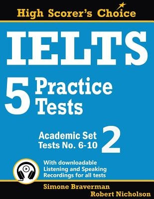 IELTS 5 Practice Tests, Academic Set 2: Tests No. 6-10 by Braverman, Simone