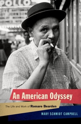 An American Odyssey: The Life and Work of Romare Bearden by Campbell, Mary Schmidt