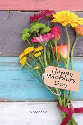 Happy Mother's Day Notebook: The Perfect Gift Book For Mom by Purtill, Sharon