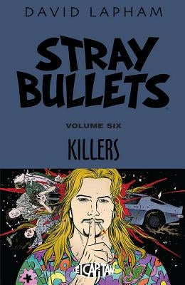 Stray Bullets Volume 6: Killers by Lapham, David