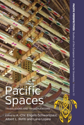 Pacific Spaces: Translations and Transmutations by Engels-Schwarzpaul, A. -Chr