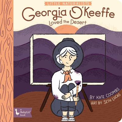 Little Naturalists: Georgia O'Keeffe Loved the Desert by Coombs, Kate