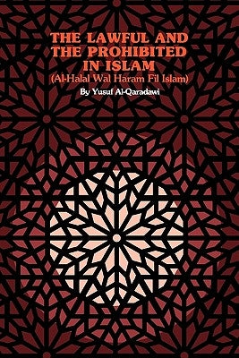 The Lawful and the Prohibited in Islam by Al-Qaradawi, Yusuf