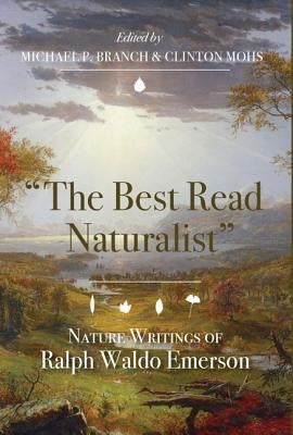 The Best Read Naturalist: Nature Writings of Ralph Waldo Emerson by Emerson, Ralph Waldo