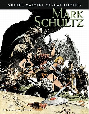 Modern Masters Volume 15: Mark Schultz by Nolen-Weathington, Eric