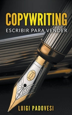 Copywriting: Escribir para Vender by Padovesi, Luigi