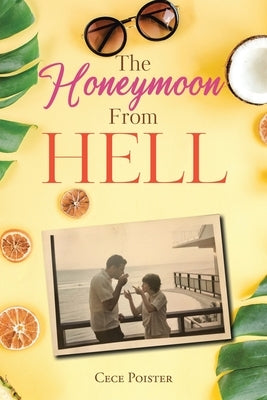 The Honeymoon from Hell by Poister, Cece